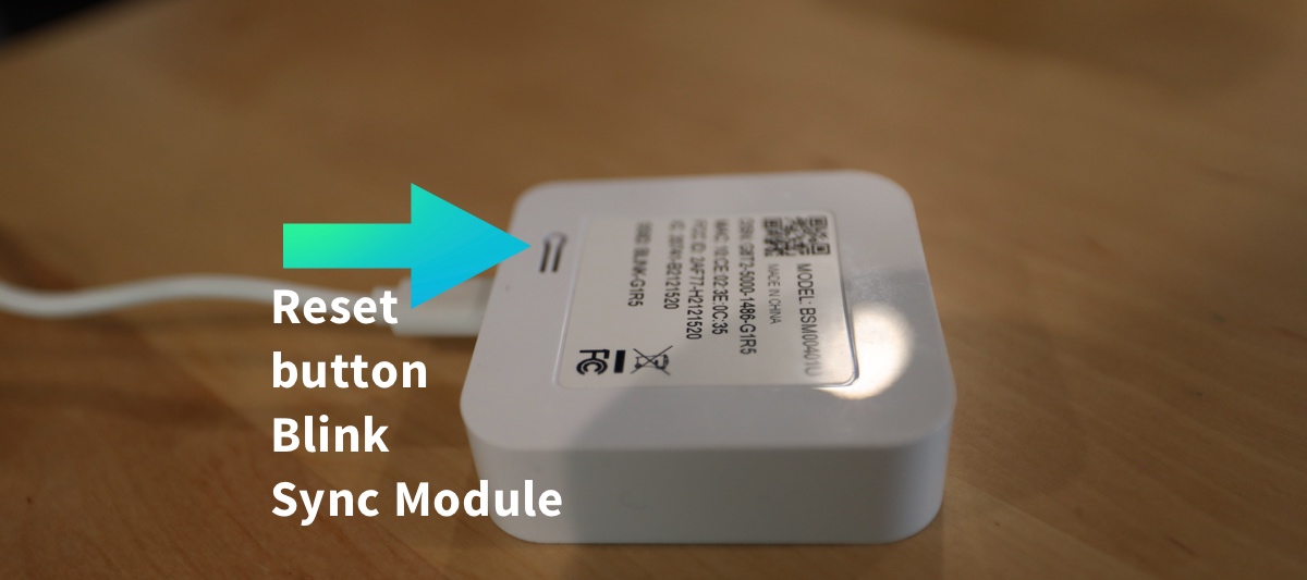 Reset the Blink Sync Module, press the button in the back