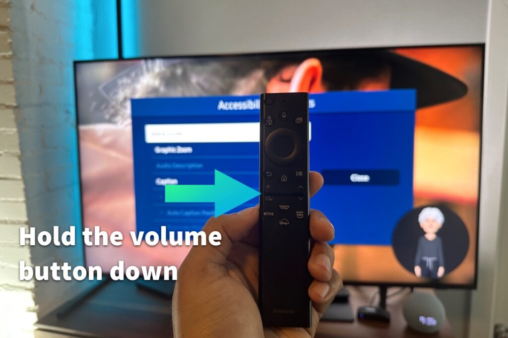 Samsung tv - hold volume button down to access the accessibility shortcuts